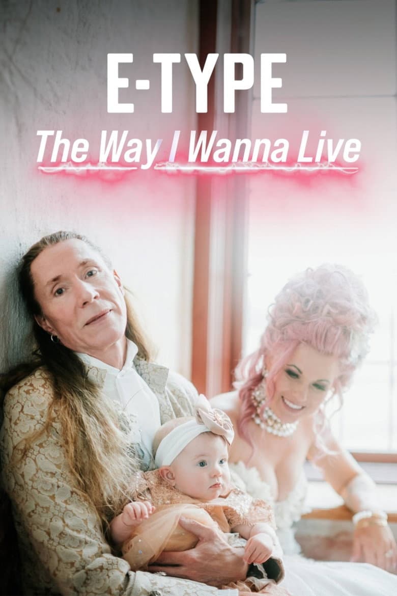 E-Type: The way I wanna live