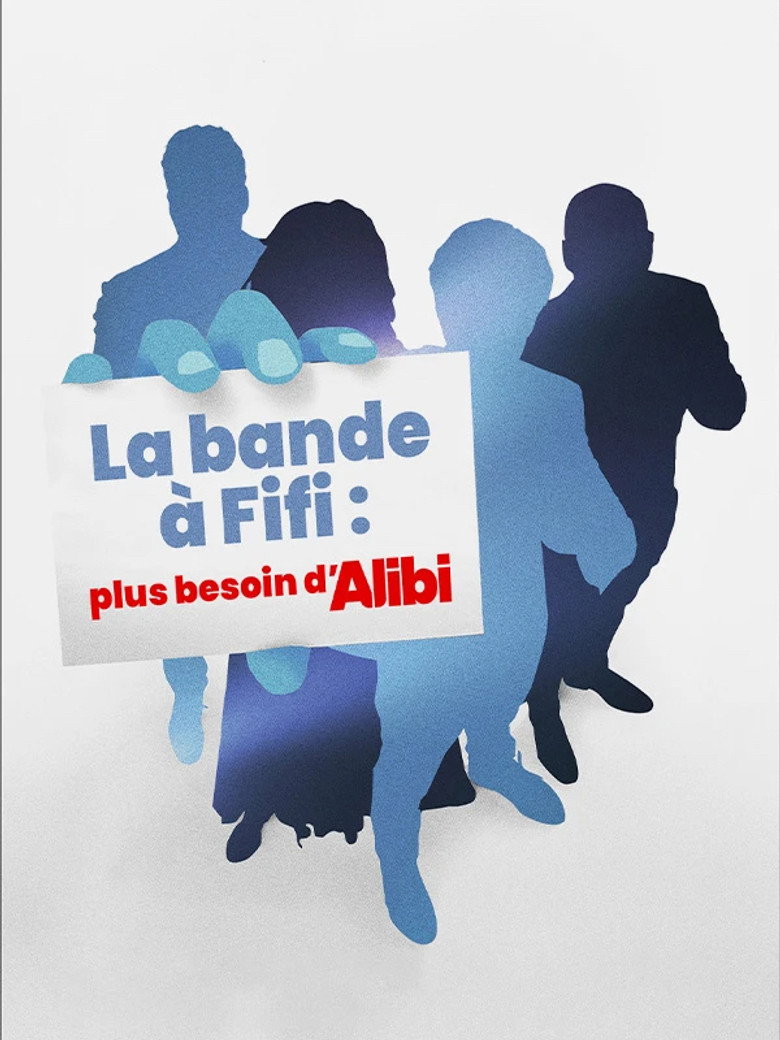 La bande à Fifi : plus besoin d'Alibi