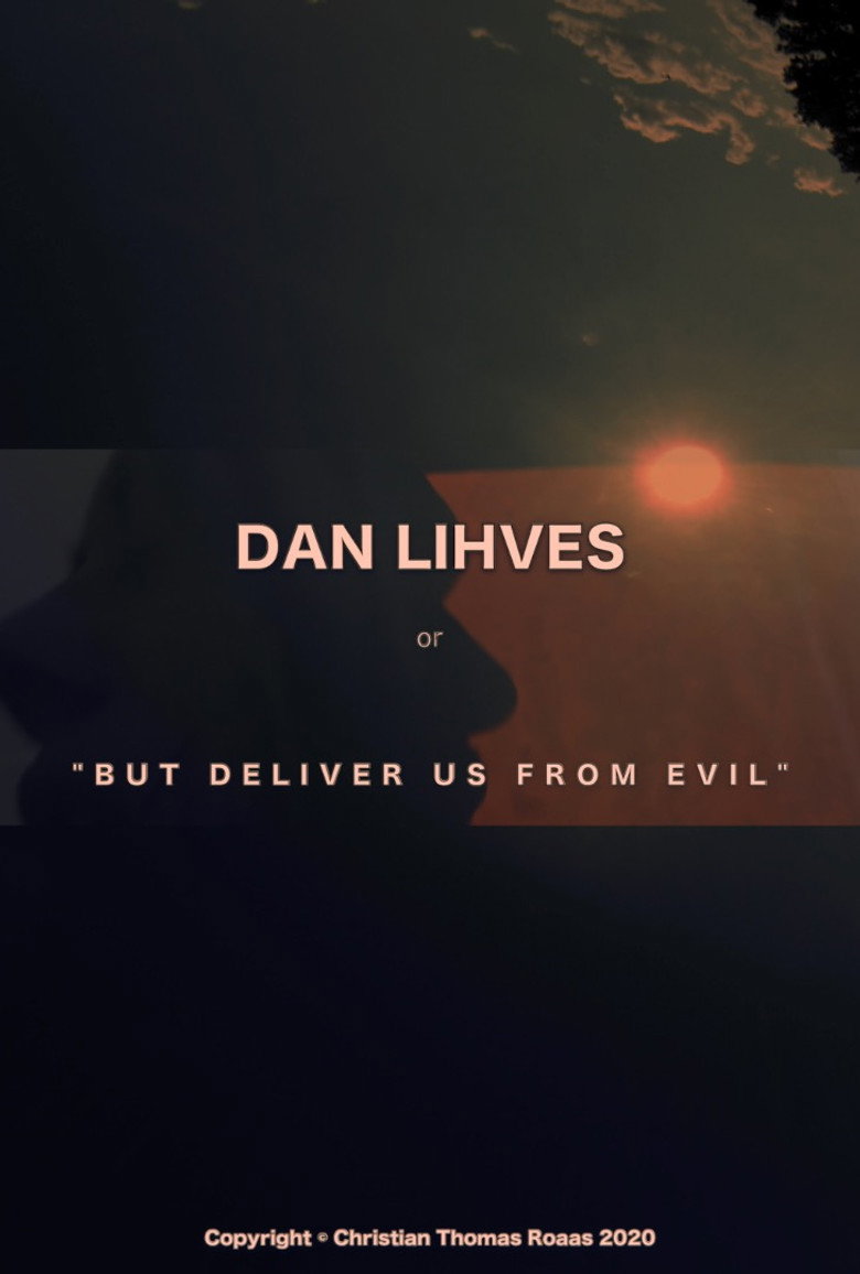 Dan Lihves or 'But Deliver Us from Evil'